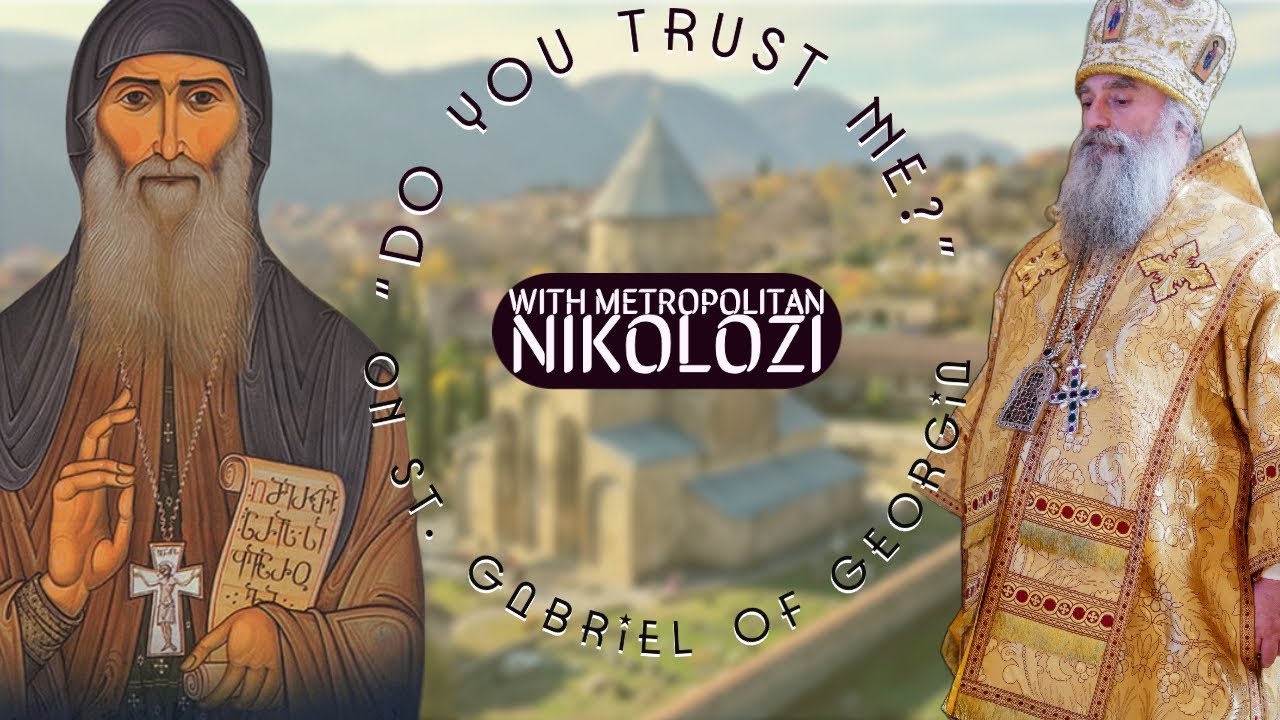 "Ti fidi di me?" Ricordi personali di san Gabriele (Urgebadze) della Georgia